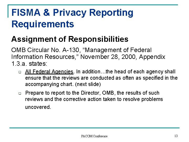 FISMA & Privacy Reporting Requirements Assignment of Responsibilities OMB Circular No. A-130, “Management of FISMA & Privacy Reporting Requirements Assignment of Responsibilities OMB Circular No. A-130, “Management of