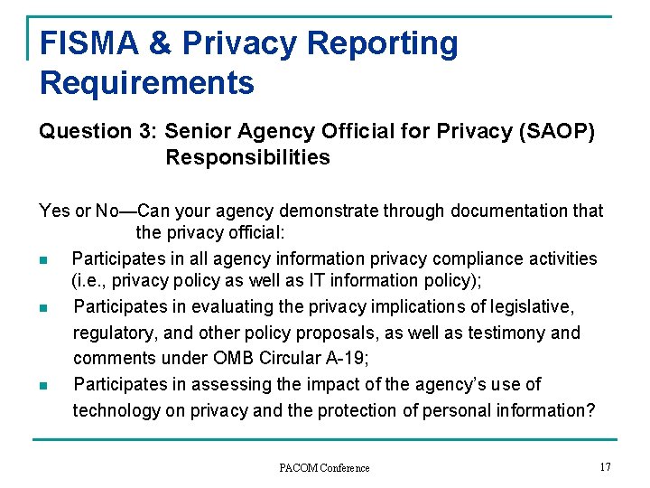 FISMA & Privacy Reporting Requirements Question 3: Senior Agency Official for Privacy (SAOP) Responsibilities FISMA & Privacy Reporting Requirements Question 3: Senior Agency Official for Privacy (SAOP) Responsibilities