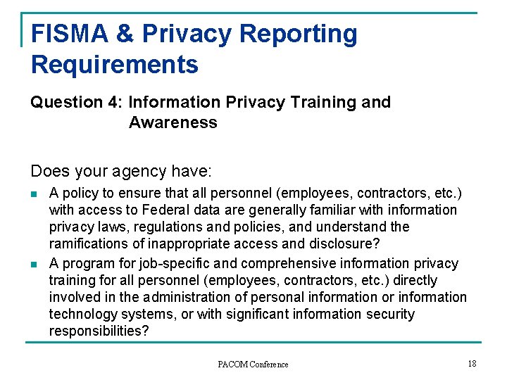 FISMA & Privacy Reporting Requirements Question 4: Information Privacy Training and Awareness Does your FISMA & Privacy Reporting Requirements Question 4: Information Privacy Training and Awareness Does your