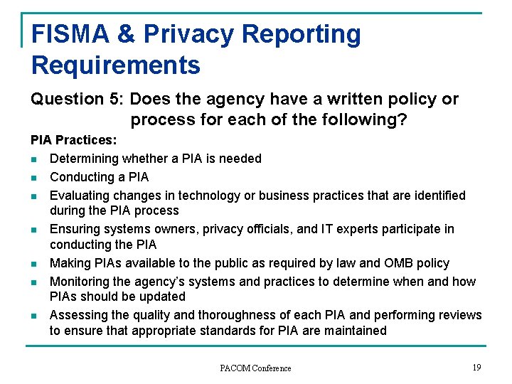 FISMA & Privacy Reporting Requirements Question 5: Does the agency have a written policy FISMA & Privacy Reporting Requirements Question 5: Does the agency have a written policy