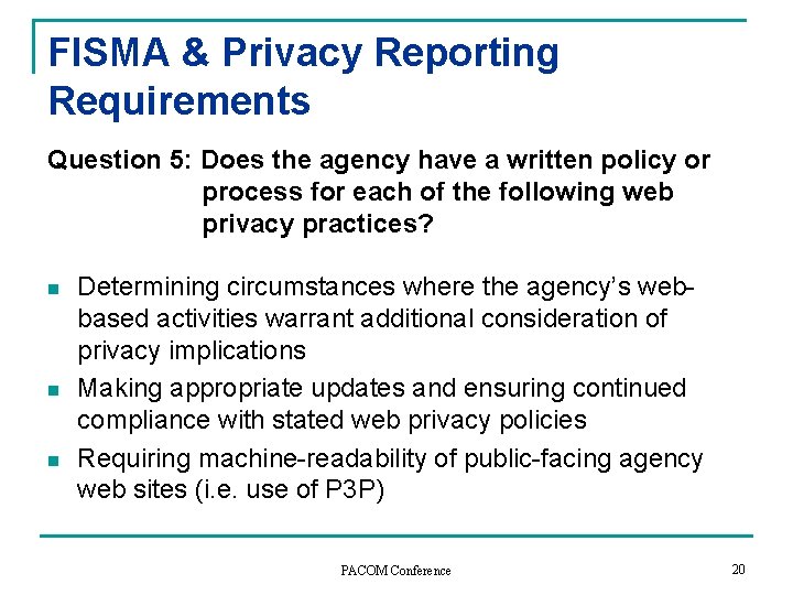 FISMA & Privacy Reporting Requirements Question 5: Does the agency have a written policy FISMA & Privacy Reporting Requirements Question 5: Does the agency have a written policy