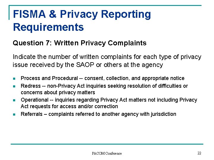 FISMA & Privacy Reporting Requirements Question 7: Written Privacy Complaints Indicate the number of FISMA & Privacy Reporting Requirements Question 7: Written Privacy Complaints Indicate the number of