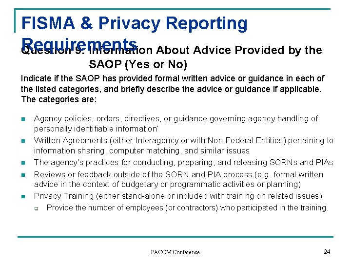 FISMA & Privacy Reporting Requirements Question 9: Information About Advice Provided by the SAOP FISMA & Privacy Reporting Requirements Question 9: Information About Advice Provided by the SAOP