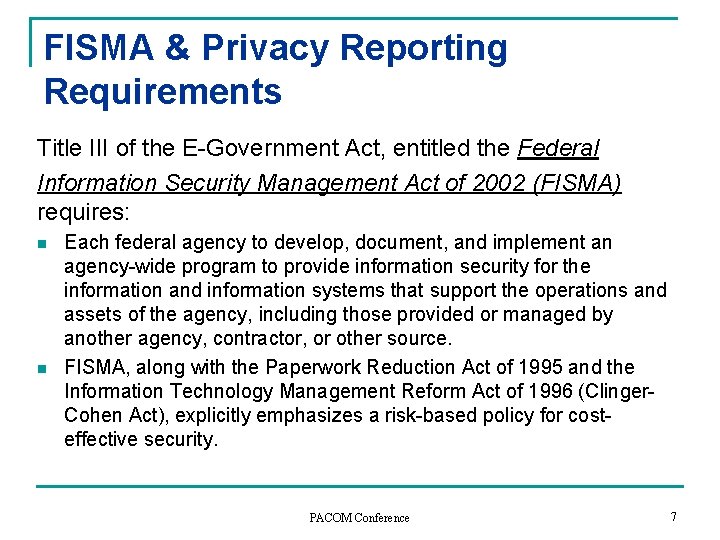 FISMA & Privacy Reporting Requirements Title III of the E-Government Act, entitled the Federal FISMA & Privacy Reporting Requirements Title III of the E-Government Act, entitled the Federal