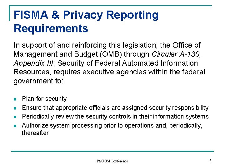 FISMA & Privacy Reporting Requirements In support of and reinforcing this legislation, the Office FISMA & Privacy Reporting Requirements In support of and reinforcing this legislation, the Office
