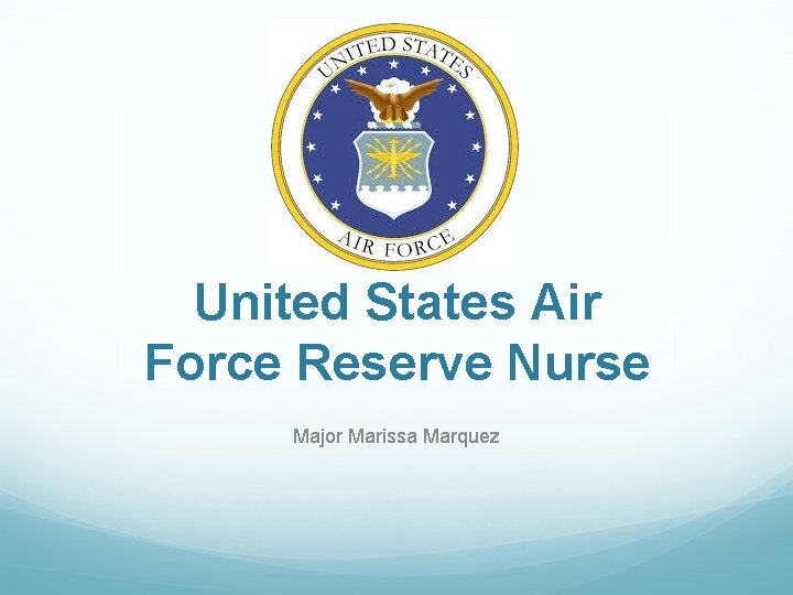 United States Air Force Reserve Nurse Major Marissa Marquez 