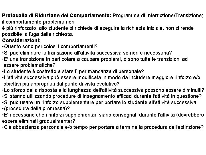 Protocollo di Riduzione del Comportamento: Programma di Interruzione/Transizione; il comportamento problema non è più