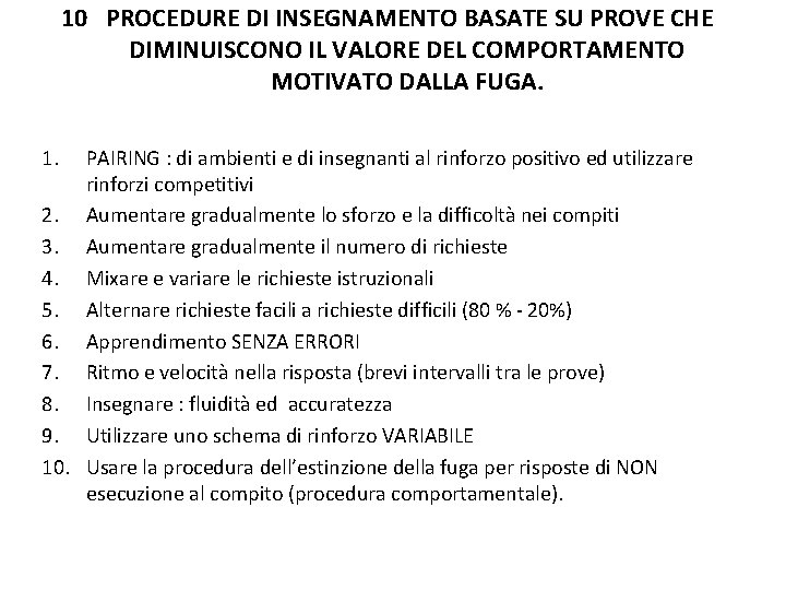 10 PROCEDURE DI INSEGNAMENTO BASATE SU PROVE CHE DIMINUISCONO IL VALORE DEL COMPORTAMENTO MOTIVATO