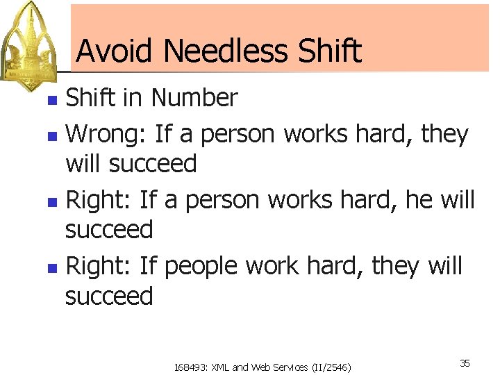 Avoid Needless Shift in Number n Wrong: If a person works hard, they will