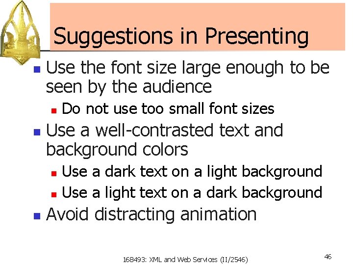 Suggestions in Presenting n Use the font size large enough to be seen by