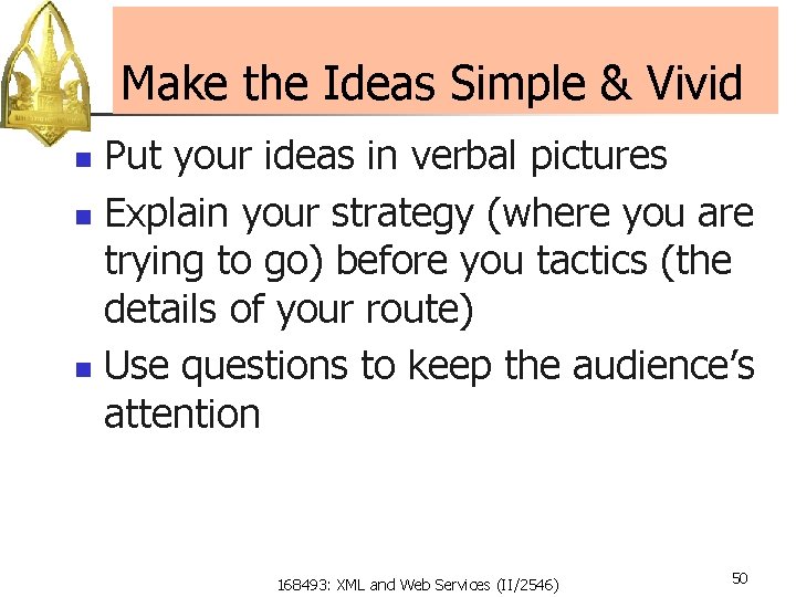 Make the Ideas Simple & Vivid Put your ideas in verbal pictures n Explain