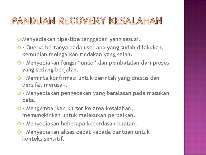  Menyediakan tipe-tipe tanggapan yang sesuai. - Query: bertanya pada user apa yang sudah