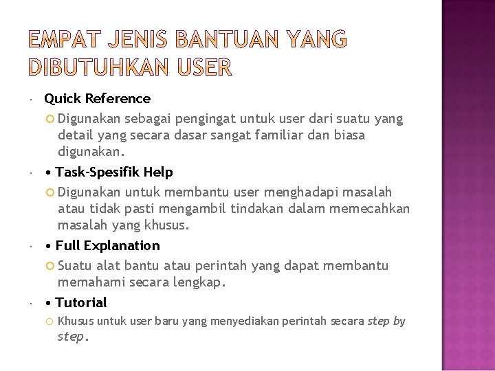  Quick Reference Digunakan sebagai pengingat untuk user dari suatu yang detail yang secara