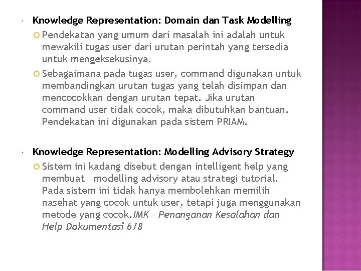  Knowledge Representation: Domain dan Task Modelling Pendekatan yang umum dari masalah ini adalah