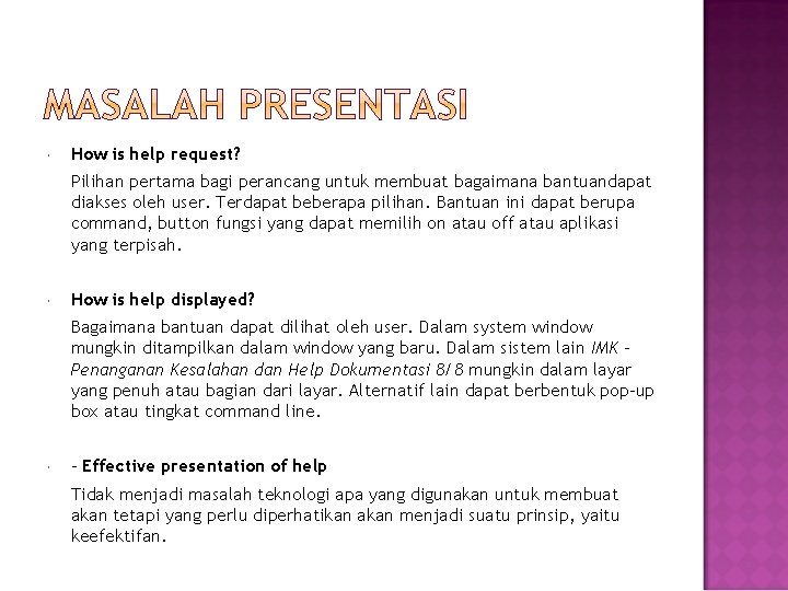  How is help request? Pilihan pertama bagi perancang untuk membuat bagaimana bantuandapat diakses