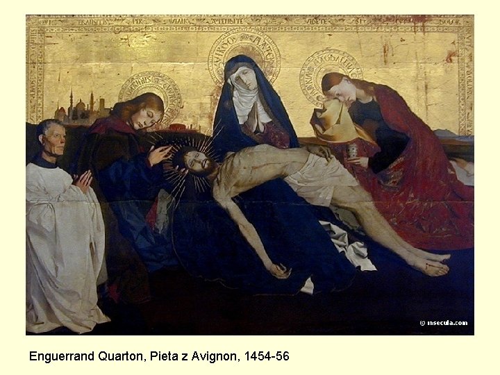 Enguerrand Quarton, Pieta z Avignon, 1454 -56 Enguerrand Quarton, Pieta z Avignon, 1454 -56