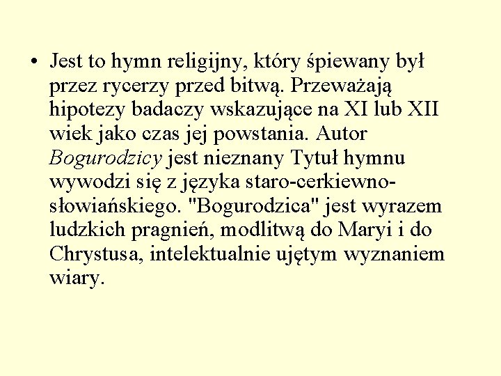 • Jest to hymn religijny, który śpiewany był przez rycerzy przed bitwą. Przeważają • Jest to hymn religijny, który śpiewany był przez rycerzy przed bitwą. Przeważają