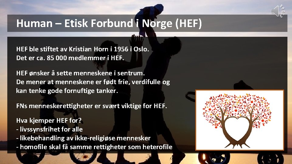 Human – Etisk Forbund i Norge (HEF) HEF ble stiftet av Kristian Horn i