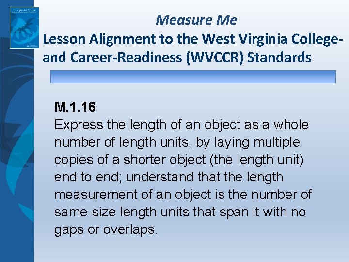 Measure Me Lesson Alignment to the West Virginia Collegeand Career-Readiness (WVCCR) Standards M. 1.