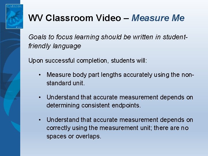 WV Classroom Video – Measure Me Goals to focus learning should be written in