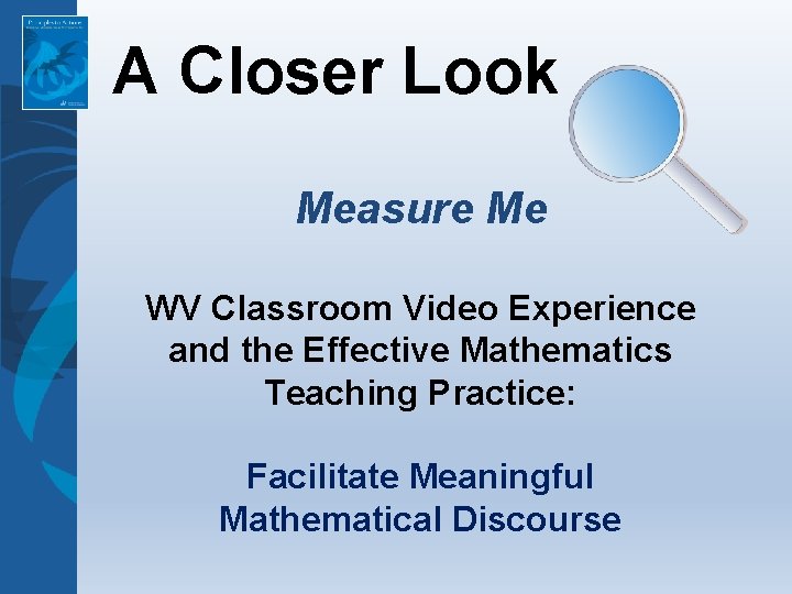 A Closer Look Measure Me WV Classroom Video Experience and the Effective Mathematics Teaching
