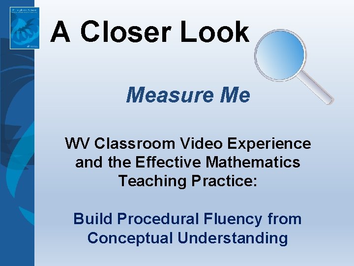 A Closer Look Measure Me WV Classroom Video Experience and the Effective Mathematics Teaching