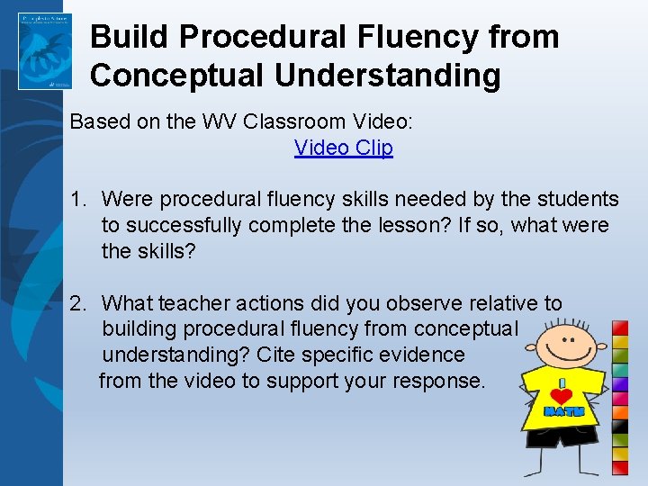 Build Procedural Fluency from Conceptual Understanding Based on the WV Classroom Video: Video Clip