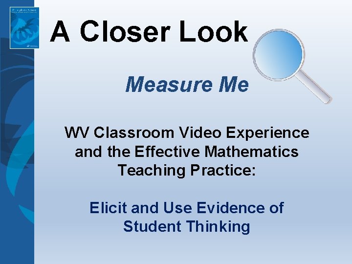 A Closer Look Measure Me WV Classroom Video Experience and the Effective Mathematics Teaching