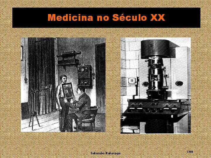 Medicina no Século XX Salomão Kahwage 100 