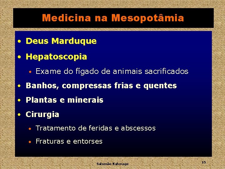 Medicina na Mesopotâmia • Deus Marduque • Hepatoscopia • Exame do fígado de animais