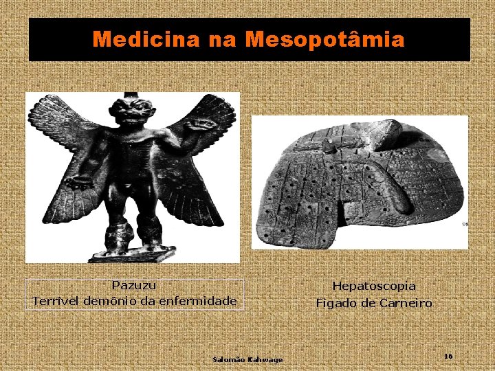 Medicina na Mesopotâmia Pazuzu Terrível demônio da enfermidade Salomão Kahwage Hepatoscopia Fígado de Carneiro