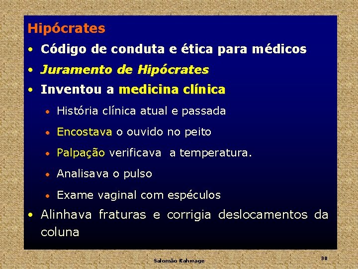 Hipócrates • Código de conduta e ética para médicos • Juramento de Hipócrates •