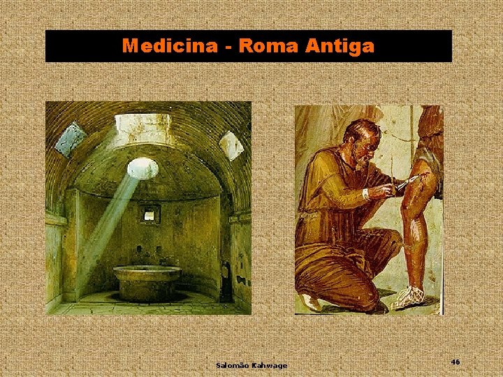 Medicina - Roma Antiga Salomão Kahwage 46 