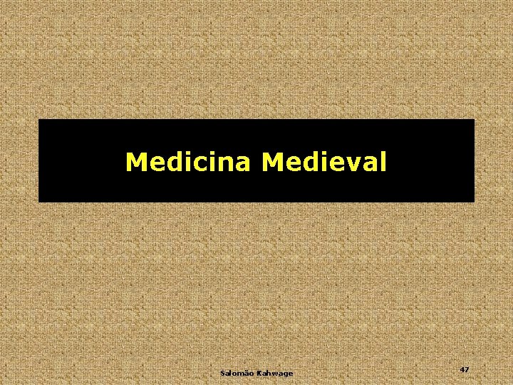 Medicina Medieval Salomão Kahwage 47 