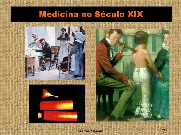 Medicina no Século XIX Salomão Kahwage 89 