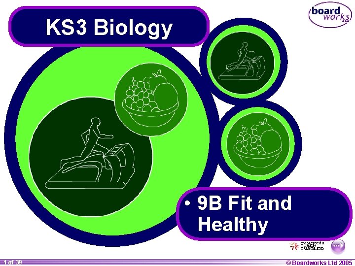 KS 3 Biology • 9 B Fit and Healthy 1 of 39 20 ©