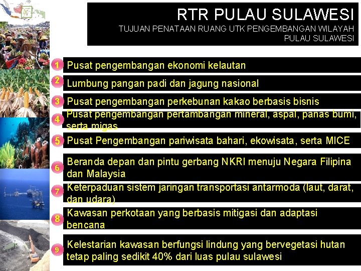 RTR PULAU SULAWESI TUJUAN PENATAAN RUANG UTK PENGEMBANGAN WILAYAH PULAU SULAWESI 1 Pusat pengembangan