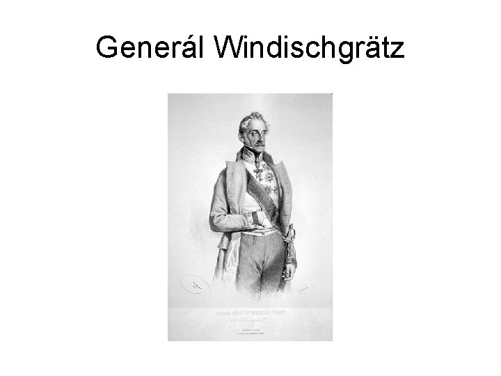 Generál Windischgrätz 