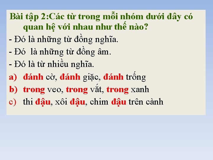 Bài tập 2: Các từ trong mỗi nhóm dưới đây có quan hệ với