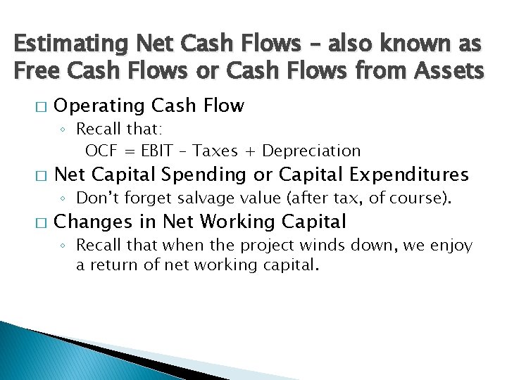 Estimating Net Cash Flows – also known as Free Cash Flows or Cash Flows