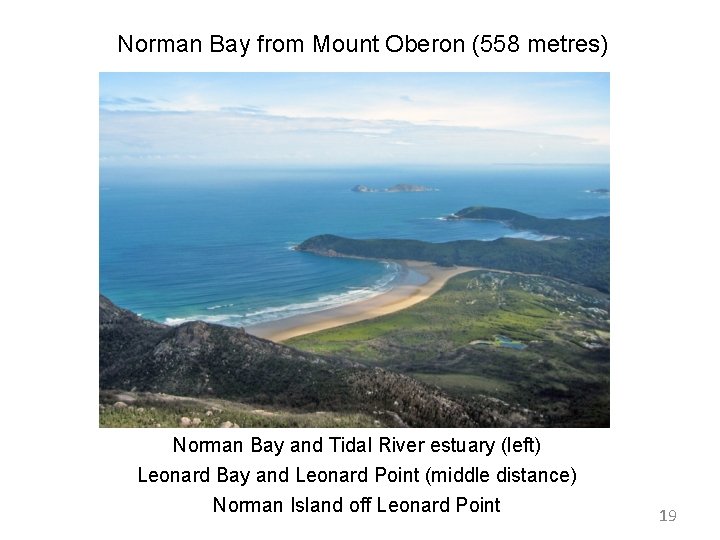Norman Bay from Mount Oberon (558 metres) Norman Bay and Tidal River estuary (left) Norman Bay from Mount Oberon (558 metres) Norman Bay and Tidal River estuary (left)