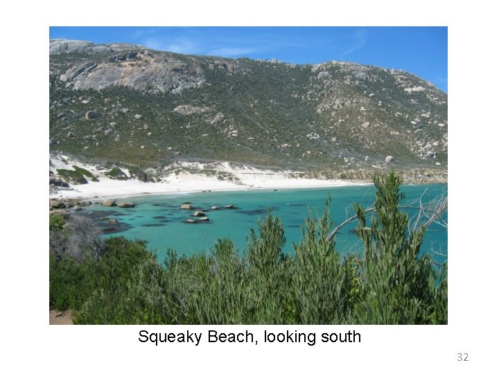 Squeaky Beach, looking south 32 Squeaky Beach, looking south 32