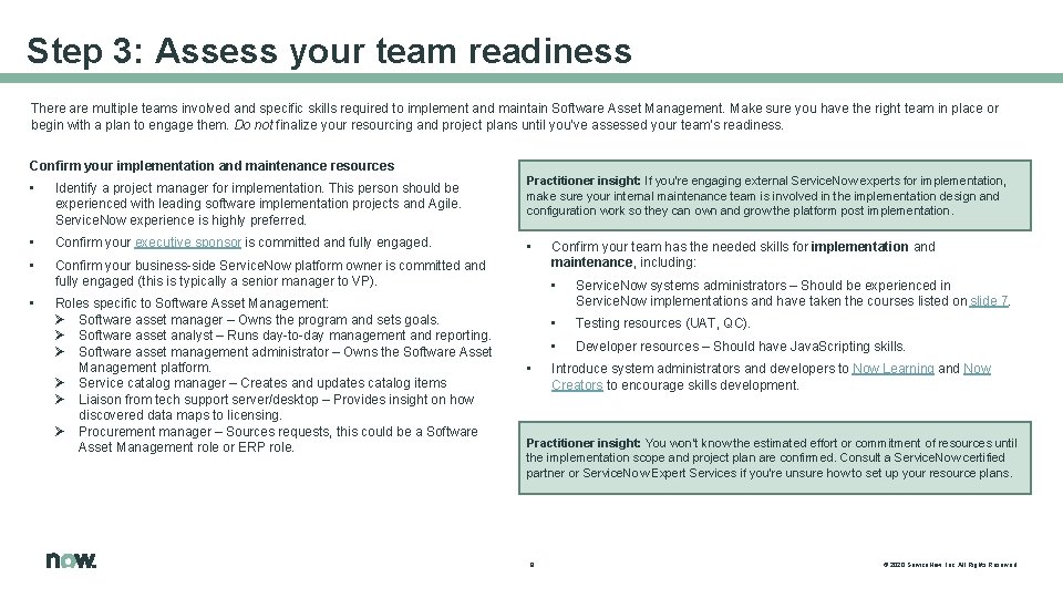 Step 3: Assess your team readiness There are multiple teams involved and specific skills