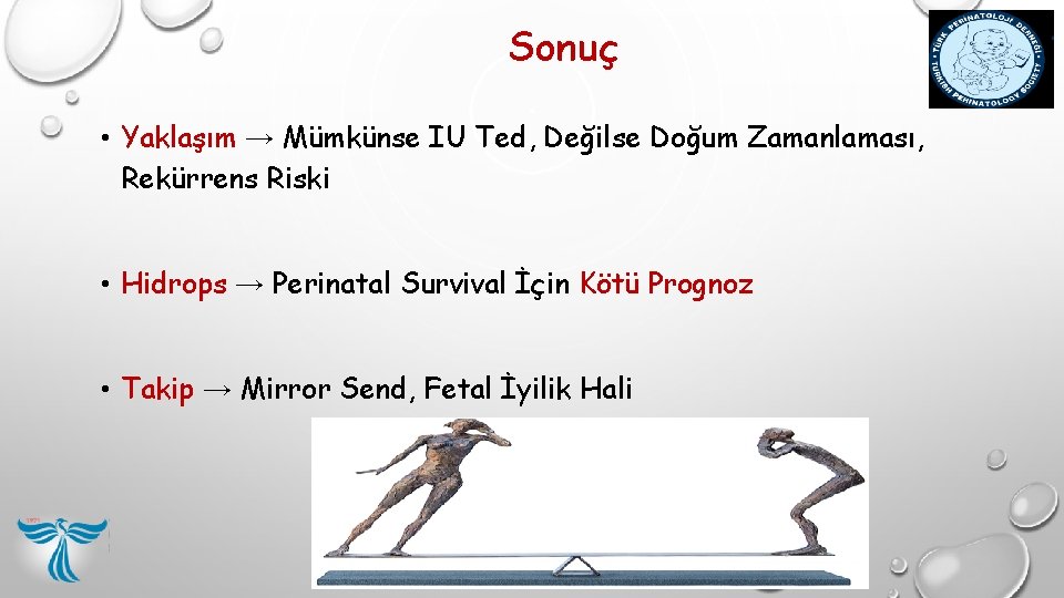Sonuç • Yaklaşım → Mümkünse IU Ted, Değilse Doğum Zamanlaması, Rekürrens Riski • Hidrops Sonuç • Yaklaşım → Mümkünse IU Ted, Değilse Doğum Zamanlaması, Rekürrens Riski • Hidrops