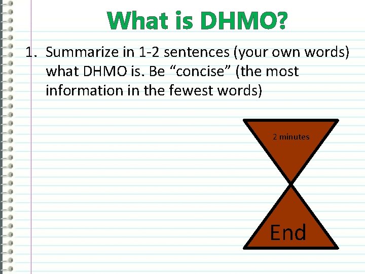 What is DHMO? 1. Summarize in 1 -2 sentences (your own words) what DHMO