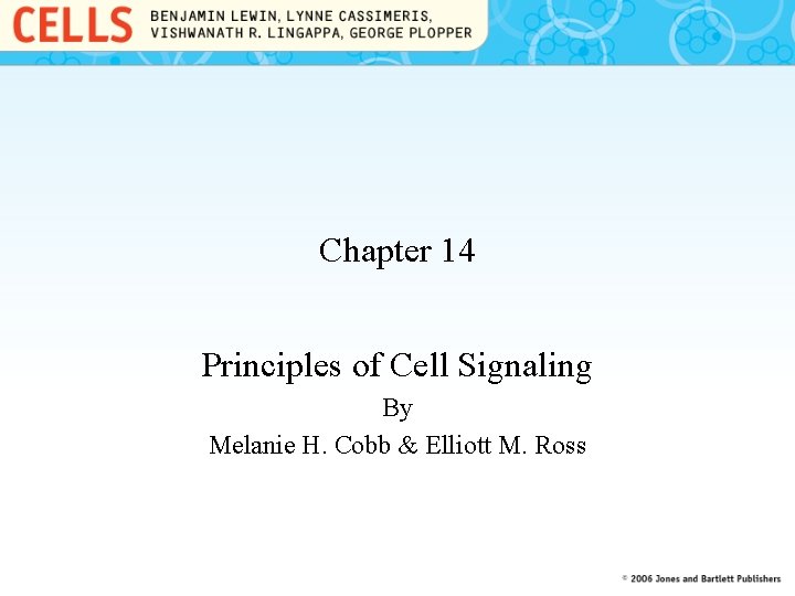 Chapter 14 Principles of Cell Signaling By Melanie H. Cobb & Elliott M. Ross