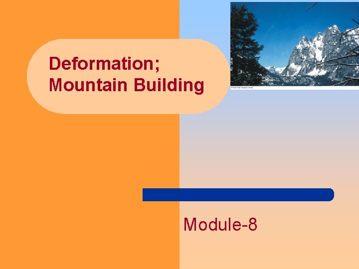 Deformation; Mountain Building Module-8 