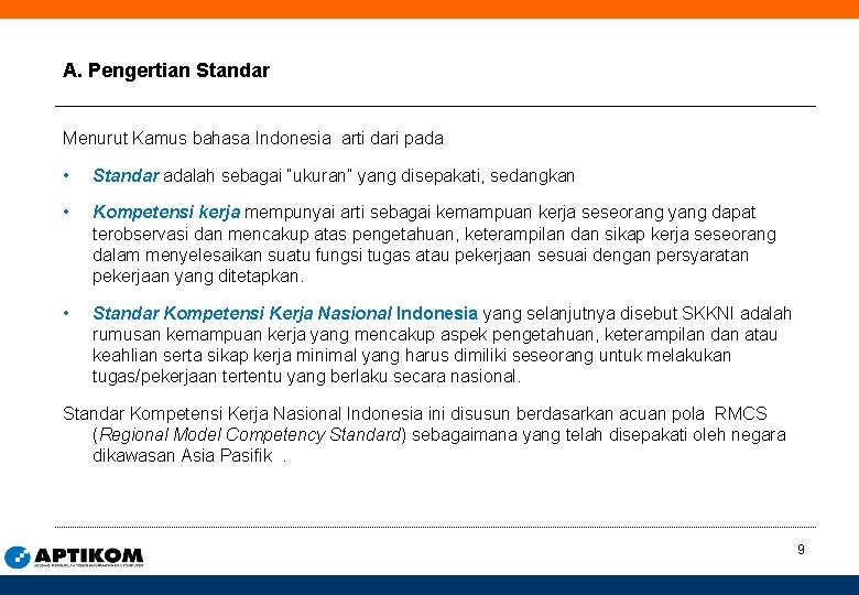 A. Pengertian Standar Menurut Kamus bahasa Indonesia arti dari pada • Standar adalah sebagai