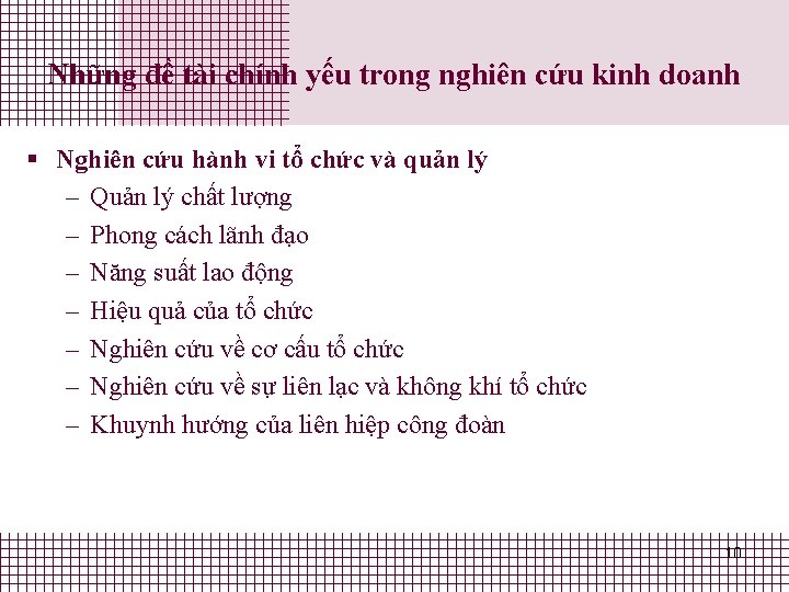 Những đề tài chính yếu trong nghiên cứu kinh doanh § Nghiên cứu hành Những đề tài chính yếu trong nghiên cứu kinh doanh § Nghiên cứu hành