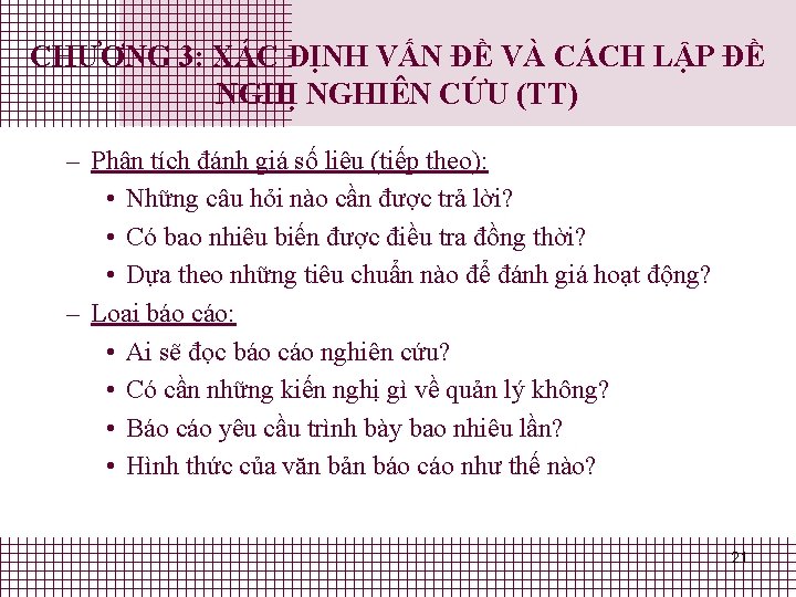 CHƯƠNG 3: XÁC ĐỊNH VẤN ĐỀ VÀ CÁCH LẬP ĐỀ NGHỊ NGHIÊN CỨU (TT) CHƯƠNG 3: XÁC ĐỊNH VẤN ĐỀ VÀ CÁCH LẬP ĐỀ NGHỊ NGHIÊN CỨU (TT)
